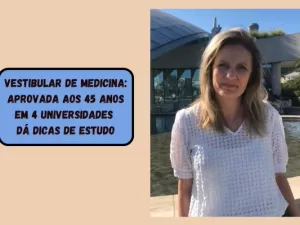 Aprovada em 4 vestibulares de Medicina aos 45 anos dá dicas de estudo