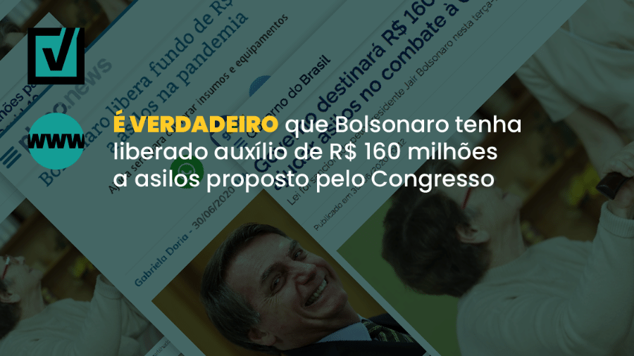 Texto alegava que o presidente Jair Bolsonaro teria liberado um fundo de R$ 160 milhões a asilos para auxiliar no combate à pandemia do novo coronavírus - Arte/Comprova
