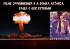 Filme Oppenheimer e a bomba atômica: o que é importante para os estudos - Brasil Escola