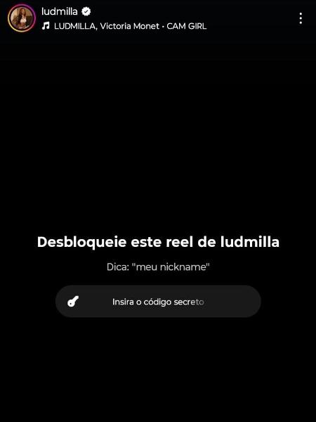 Reel secreto da cantora Ludmilla; para desbloquear conteúdo é preciso saber senha Reel secreto da cantora Ludmilla; para desbloquear conteúdo é preciso saber senha