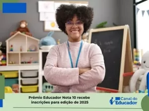 Prêmio Educador Nota 10: inscrição disponível para edição 2025