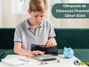 Olitef 2024: inscrição para 1ª Olimpíada de Educação Financeira