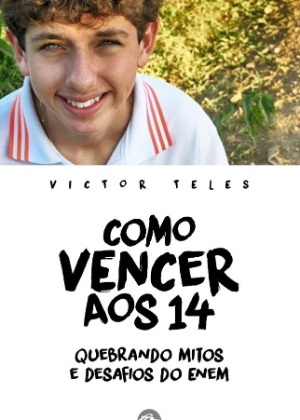 Capa do livro "Como vencer aos 14", de Victor Teles - Divulgação