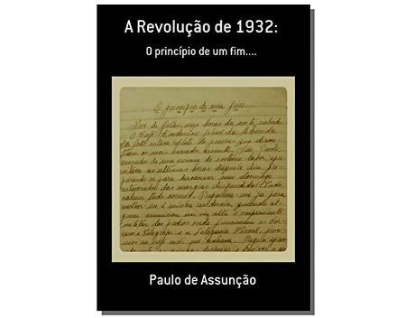 A Revolução de 1932 - Paulo de Assunção - Divulgação/Amazon - Divulgação/Amazon