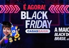 Black Friday 2022: Casas Bahia oferece 80% de desconto e Gol de Pix - Reprodução