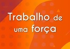 Trabalho de uma força - Brasil Escola