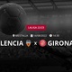Valencia x Girona: que horas é o jogo hoje, onde vai ser e mais