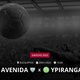 Avenida x Ypiranga: que horas é o jogo hoje, onde vai ser e mais