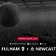 Fulham x Newcastle: que horas é o jogo hoje, onde vai ser e mais