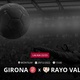 Girona x Rayo Vallecano: que horas é o jogo hoje, onde vai ser e mais