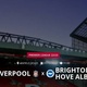 Liverpool x Brighton & Hove Albion: que horas é o jogo hoje, onde vai ser e mais