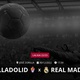 Valladolid x Real Madrid: placar ao vivo, escalações, lances, gols e mais