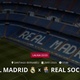 Real Madrid x Real Sociedad: que horas é o jogo hoje, onde vai ser e mais