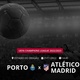 Porto x Atlético de Madrid: que horas é o jogo hoje, onde vai ser e mais