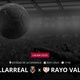 Villarreal x Rayo Vallecano: que horas é o jogo hoje, onde vai ser e mais