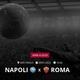 Napoli x Roma: que horas é o jogo hoje, onde vai ser e mais