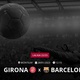 Girona x Barcelona: que horas é o jogo hoje, onde vai ser e mais