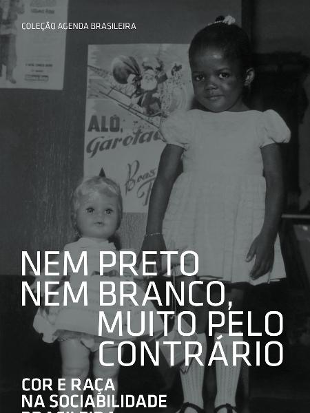 Capa de "Nem preto nem branco, muito pelo contrário: cor e raça na sociabilidade brasileira" - Companhia das Letras