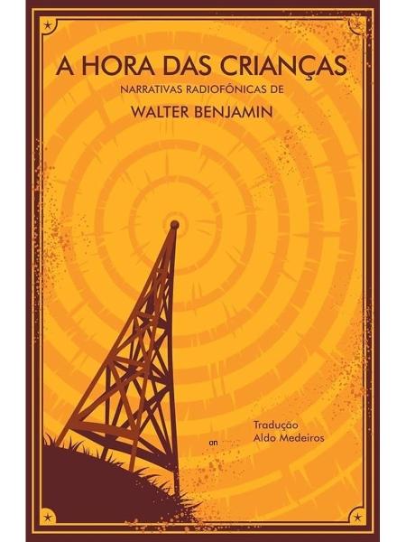 "A Hora das Crianças", de Walter Benjamin "A Hora das Crianças", de Walter Benjamin