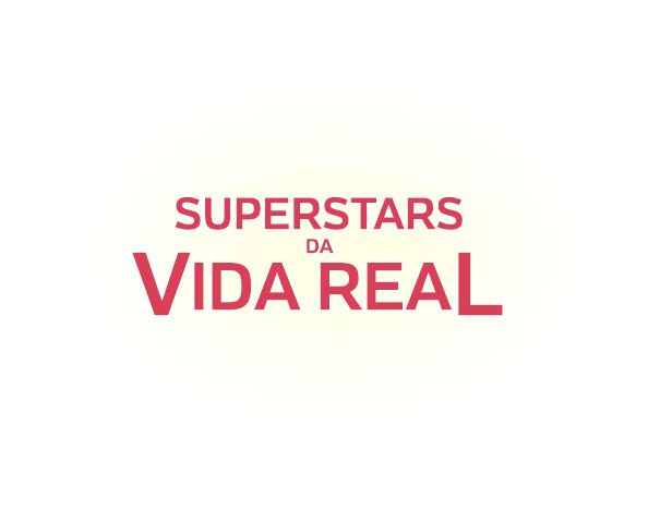 SUPERSTARS DA VIDA REAL