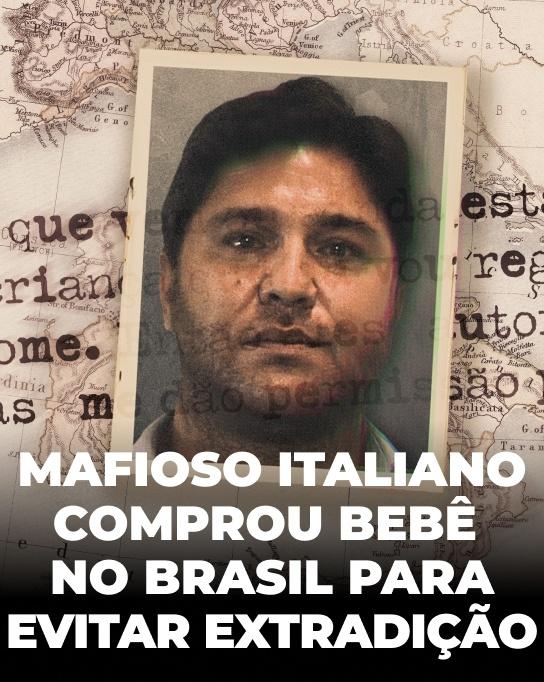 As mensagens do chefe da máfia que comprou um bebê no Brasil