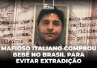 As mensagens do chefe da máfia que comprou um bebê no Brasil - Reprodução/Arte/UOL