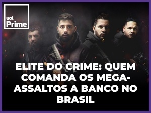 Conheça os assaltantes da 'elite' do crime que paralisa cidades no país