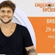 Breno, um dos participantes do "BBB18" - Reprodução/Gshow