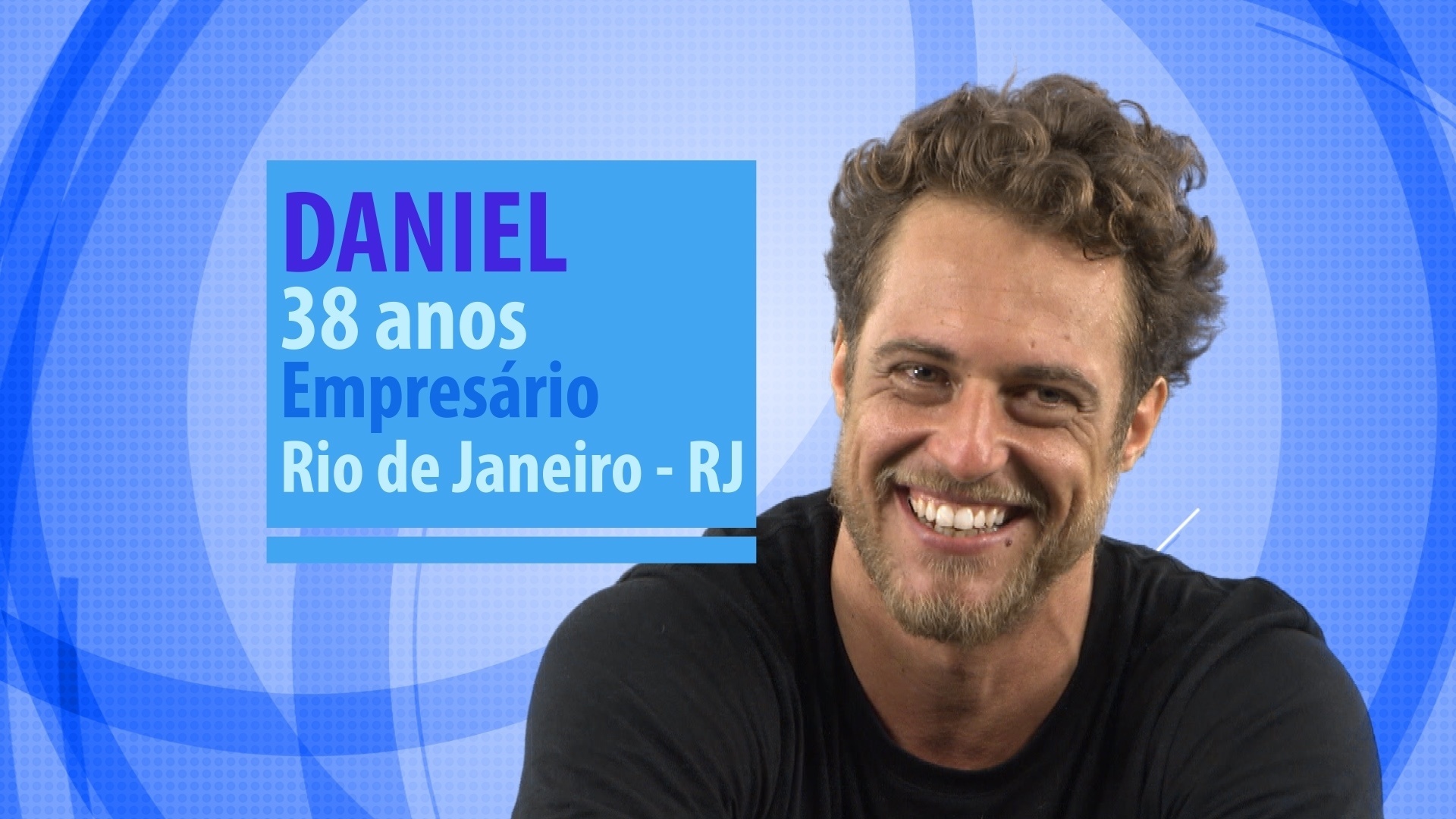 Daniel, participante do "BBB16", tem 38 anos, é empresário e mora no Rio - Divulgação/TV Globo