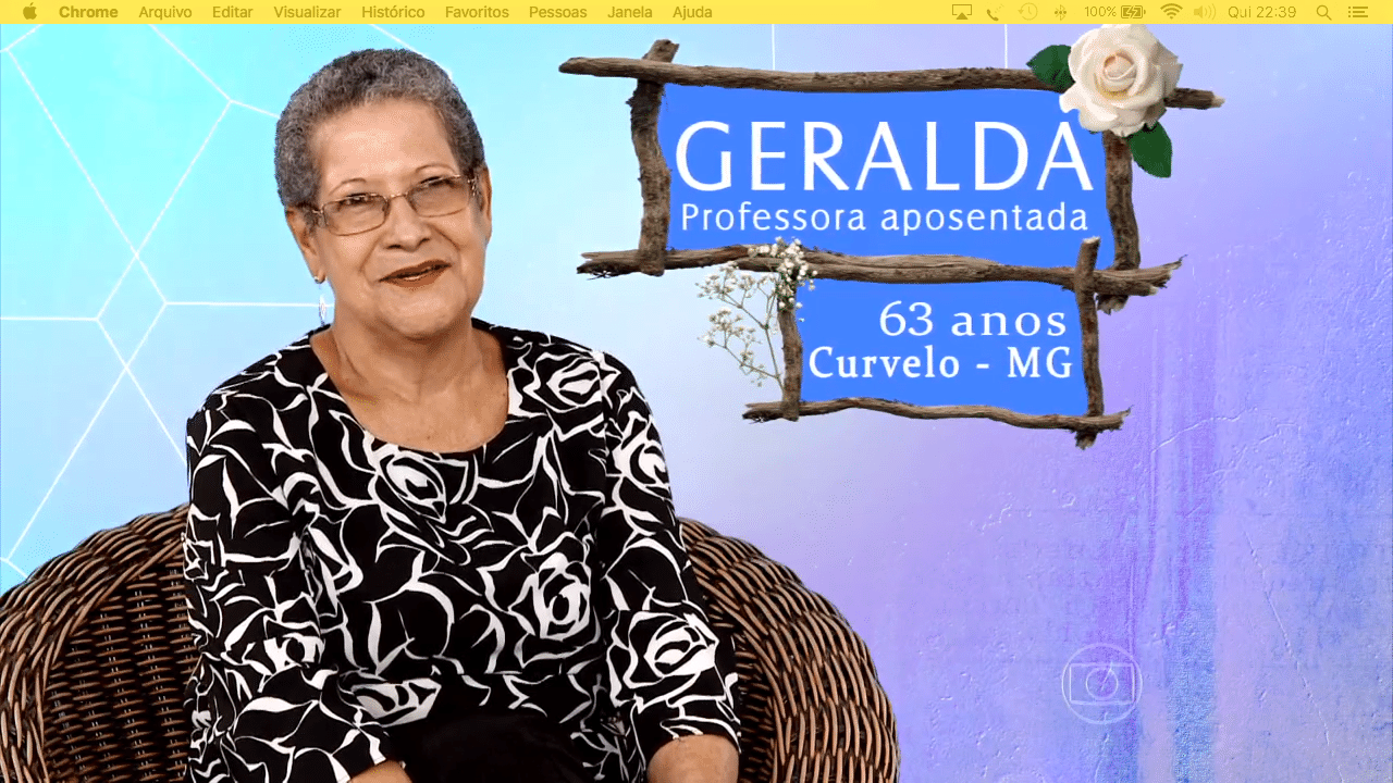 21.janeiro.2016 - Geralda, 63 anos, é professora aposentada - Reprodução/TV Globo