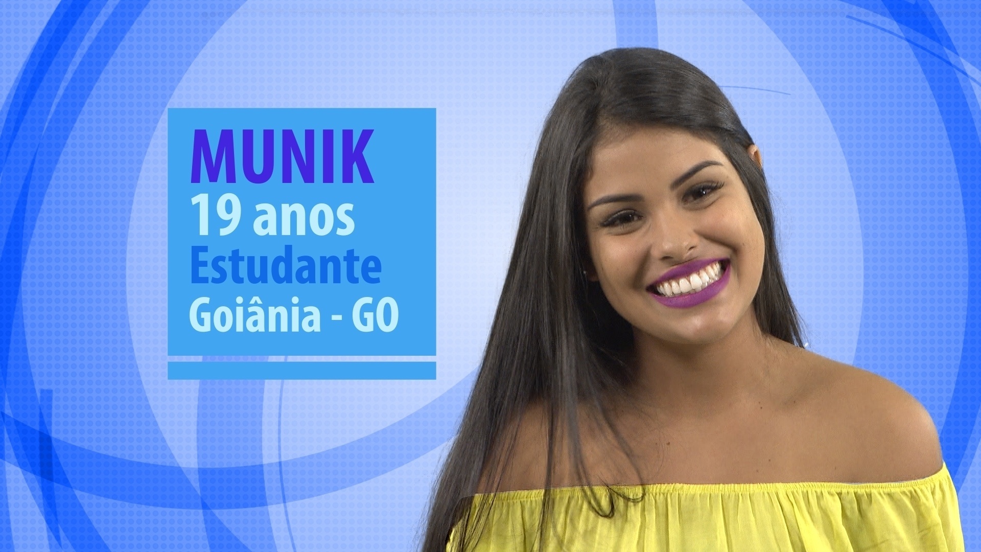 Munik, participante do "BBB16", tem 19 anos, é estudante e mora em Goiânia (GO) - Divulgação/TV Globo