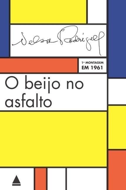 O Beijo no Asfalto - Nelson Rodrigues - Divulgação
