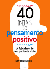 40 ideias do pensamento positivo
